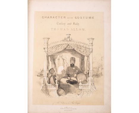 LEVANT. ALLOM, Thomas (illustrator) and Emma Reeve. Character and Costume in Turkey and Italy, London: Fisher [1839], first e