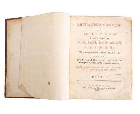 [CHALLONER, Richard]. Britannia Sancta: or, the Lives of the most Celebrated British, English, Scottish, and Irish Saints: wh