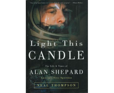 Alan Shepard - 'Light This Candle' by Neal Thompson, US first edition hardback 2004, excellent condition. Good condition. All