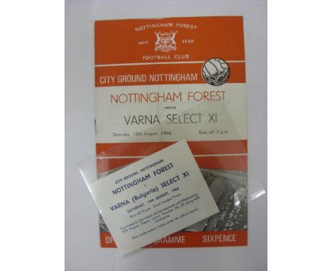 NOTTINGHAM FOREST, 1966/1967, a football programme and ticket from the fixture versus Varna Select XI, played on 13/08/1966 (