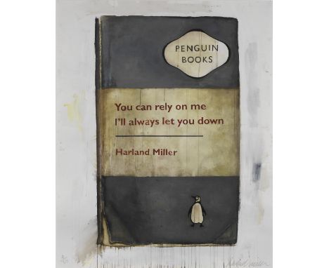 Harland Miller (born 1964)You Can Rely On Me I'll Always Let You Down, 2011 signed and numbered 4/35 in pencilinkjet print in