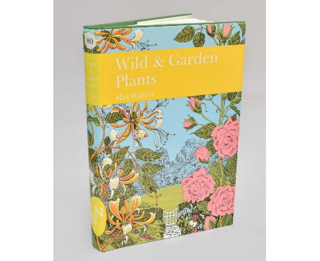 Walters (Max), Wild &amp; Garden Plants (New Naturalist Series, No. 80).Collins, 1993, first edition, dust jacket (priced £27