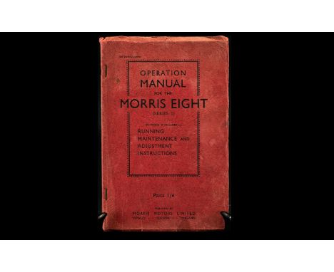 Automotive Interest 1937 Edition Operation Manual For The Morris Eight (Series 1) Paperback copy in good condition, all pages