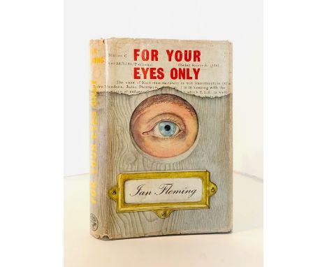 Fleming, Ian. For Your Eyes Only, first edition, London: Jonathan Cape, 1960. Octavo, publisher's cloth (lettered in gilt to 