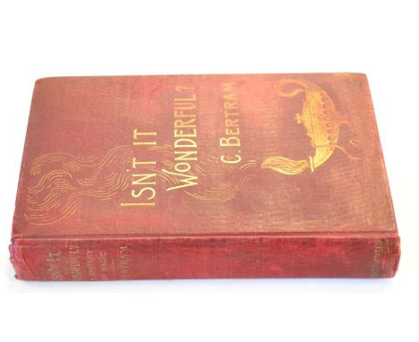 Bertram (Charles) Isn't it Wonderful? A History of Magic and Mystery, 1896, London, Swan Sonnenschein, 8vo First Edition, sig