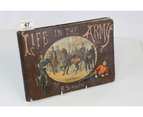 Military Book ' Life in the Arms ' by R Simkin with 20 coloured plates depicting every day incidents in camp field and quarte