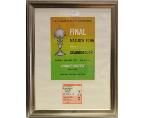 Matlock Town V Scarborough, Empire Stadium Challenge Trophy programme and ticket stub, framed