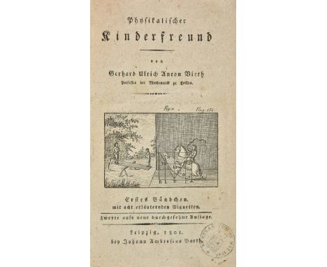 Vieth, Gerhard Ulrich Anton. Physikalischer Kinderfreund, volumes 1-8 (of 10) in 4, volumes 1-4 2nd edition, volumes 5-8 1st 