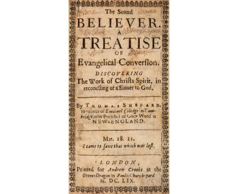 Shepard (Thomas). The Sound Believer. A Treatise of Evangelical Conversion· Discovering the Work of Christs Spirit, in reconc