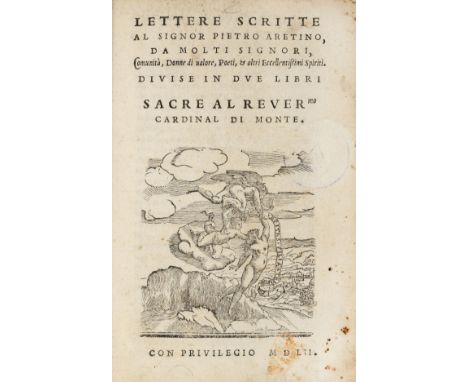 Aretino (Pietro). Lettere Scritte al Signor Pietro Aretino, da molti signori comunita, donne di valore, poeti, &amp; altri ec