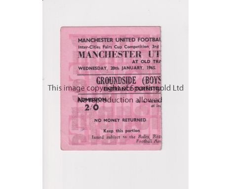 MANCHESTER UNITED      Ticket for the home Fairs Cup tie v Everton 20/1/1965.    Good