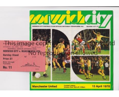 MANCHESTER UNITED     Programme and ticket for the away League match v Norwich City 15/4/1978.   Generally good