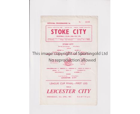 1964 LEAGUE CUP FINAL / STOKE CITY V LEICESTER CITY       Programme for the First Leg at Stoke 15/4/1964, very slight creases