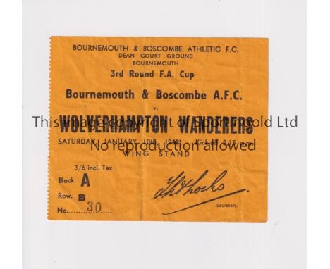 BOURNEMOUTH V WOLVES 1948 FA CUP   Ticket for the FA Cup match at Bournemouth on 10/1/1948. Slight fold.   Generally good