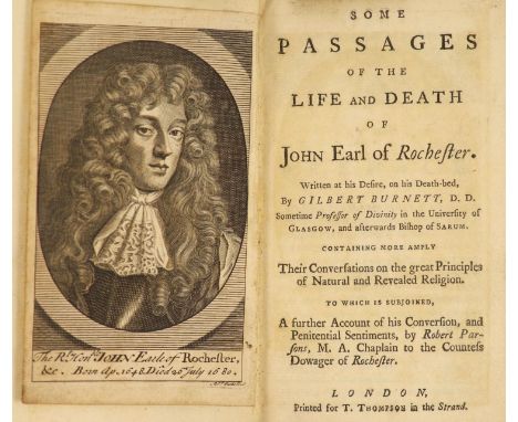 °  Burnett, Gilbert. Some Passages of the Life and Death of John Earl of Rochester. Written at his desire, on his death-bed..