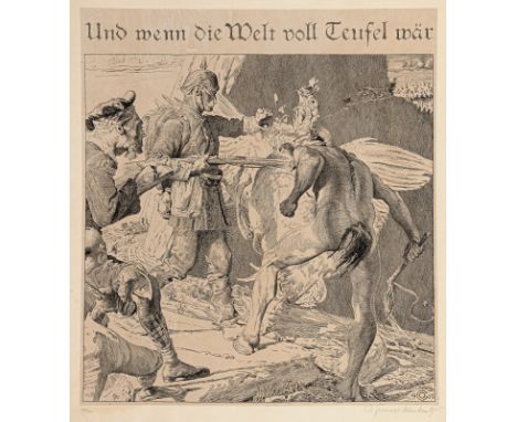 Greiner, OttoLeipzig, 1869 - München, 1916Blattgröße: 75 x 55 cm; 46 x 40,5 cm, o. R."Und wenn die Welt voll Teufel wär", 191