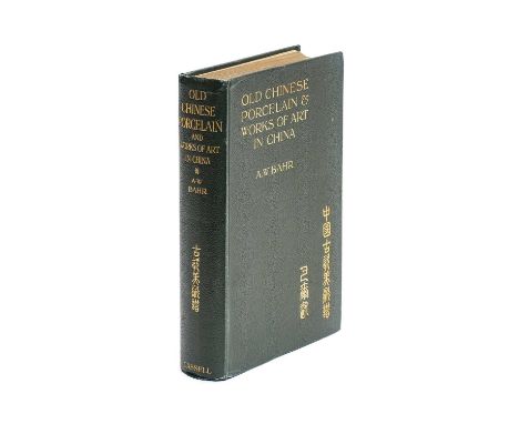 Bahr (A. W.).Old Chinese Porcelain and Works of Art in China. Being Description and Illustrations of Articles selected from a