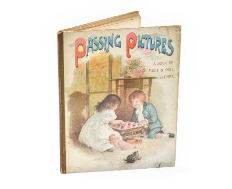 Moveable BookSeverne (F. Gray), Passing Pictures, A Novelty for Little Folk.Dutton &amp; Nister, no date, six push &amp; pull