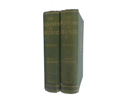 Naumann (Emil). The History of Music, translated by F. Praeger, edited by the Reverend Sir F.A Gore Ouseley Bart, first editi