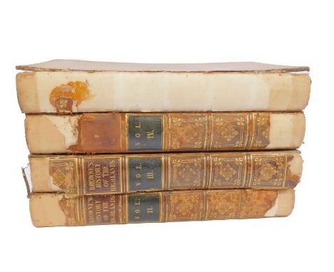 Browne (James). A History of the Highlands and of the Highland Clans, first edition, 4 vols, calf, published by A Fullarton &