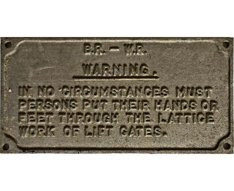 A British Railways Western Region small cast alloy SIGN 'B.R. - W.R. Warning. In no circumstances must persons put their hand