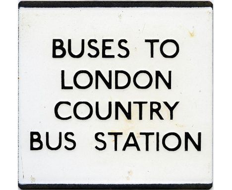 London Country bus stop enamel E-PLATE 'Buses to London Country Bus Station' from the early 1970s when ex-London Transport bu