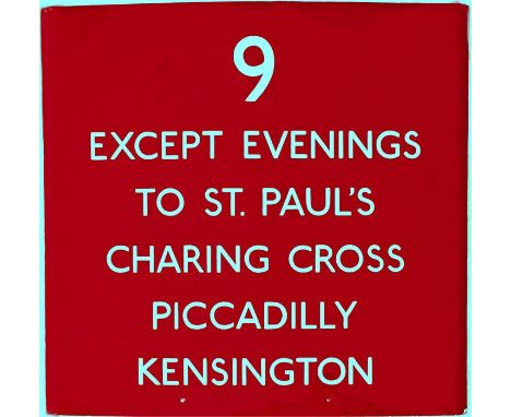 London Transport bus stop enamel Q-PLATE '9 Except evenings. To St Pauls's, Charing Cross, Piccadilly Circus, Kensington'. An