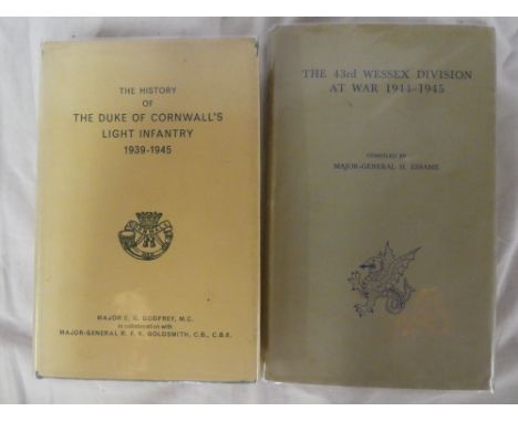Godfrey (EG) - The History of the Duke of Cornwalls Light Infantry 1939-45; and Essame (8) The 43rd Wessex Division at War 19