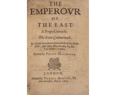 Massinger (Philip) The Emperour of the East. A Tragae-Comoedie. The Scene Constantinople, first edition, an early printing me