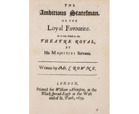 Crowne (John) The Ambitious Statesman, or the Loyal Favourite, first edition, initial blank leaf present, foxed and browned, 