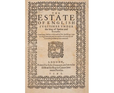 [Lewkenor (Sir Lewis)] The Estate of English Fugitives under the king of Spaine and his ministers, first edition, title with 