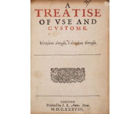 [Casaubon (Meric)] A Treatise of Use and Custome, first edition, lacking final blank f., title in red and black, Sir Edward D