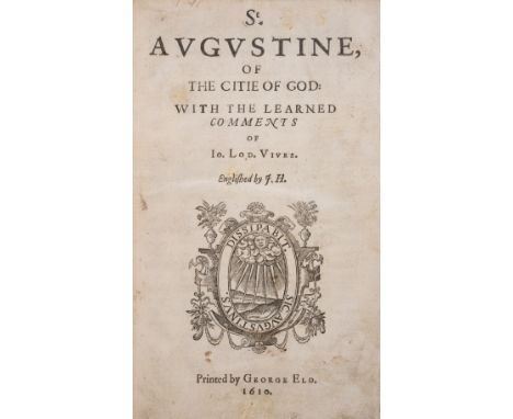 Augustine (Saint) Of the Citie of God: with the Learned Comments of Jo. Lod. Vives, first English edition, translated by John