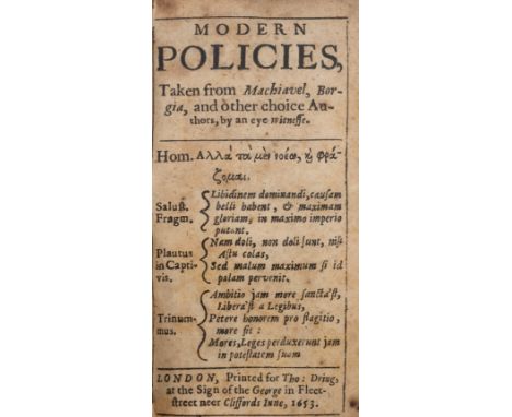 [Sancroft (William)] Modern Policies, Taken from Machiavel, Borgia, and other choice Authors, [second edition], lacking final