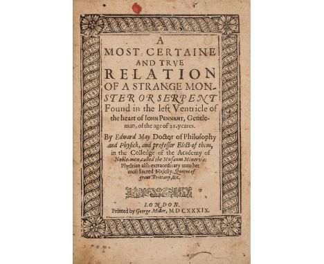 Harvey (William).- May (Edward) A Most Certaine and True Relation of a Strange Monster or Serpent Found in the left Ventricle