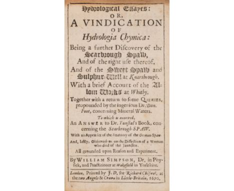 Yorkshire.- Simpson (William) Hydrological Essayes: or, A Vindication of Hydrologia Chymica: Being a further Discovery of the