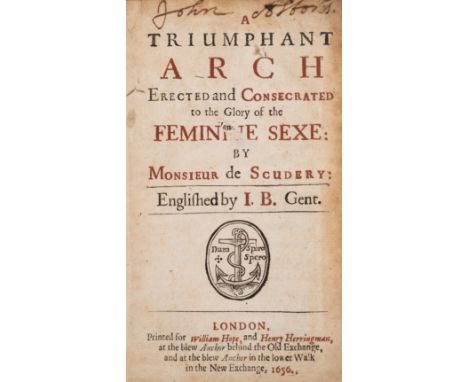 Scudery (Madeleine de) A Triumphant Arch Erected and Consecrated to the Glory of the Feminine Sexe, first English edition, ti