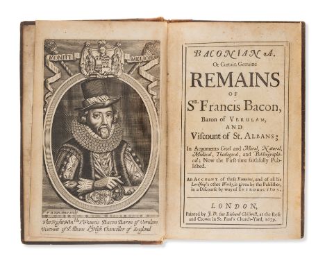 Bacon (Sir Francis) Baconiana. Or Certain Genuine Remains of Sr. Francis Bacon, first edition, engraved portrait frontispiece