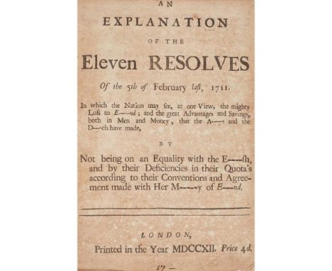 An Explanation of the Eleven Resolves on the 5th of February last London: 1712. First edition, 4to, pp. [ii], 13; browned, an