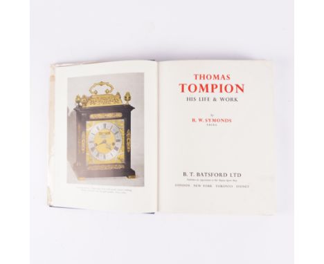 SYMONDS, R. W. (1889-1958). Thomas Tompion, London, 1951, 4to, plates, original blue cloth, dust-jacket. FIRST EDITION, PRESE