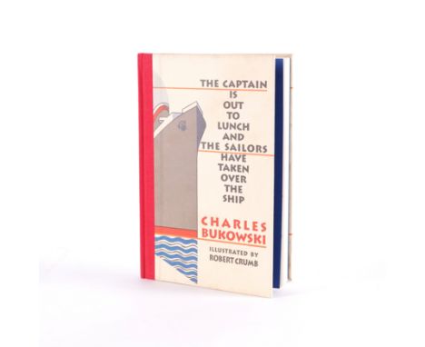 BUKOWSKI, Charles (1920-94). The Captain is Out to Lunch and the Sailors have Taken Over the Ship, Santa Rosa, Black Sparrow 