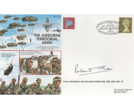 Field Marshal Sir Roland Gibbs GCB CBE DSO MC JP Signed The Airborne Territorial Army FDC. British Stamp and 1 Jan 96 Postmar