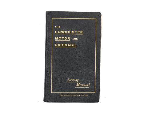 A Lanchester Motor and Carriage Driving Manual, 1903,Part II, published by The Lanchester Engine Co.Ltd. and printed by Fox &