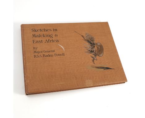 Sketches in Mafeking & East Africa, by Major General RS.S Baden-Powell, signed by the author and dated 1921, book dated 1907 