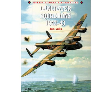 Jon Lake. Lancaster Squadrons 1942 43. A WW2 Paperback First Edition book, Signed by Lancaster Pilots Dennis Field, Stan Self