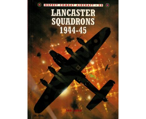 Jon Lake. Lancaster Squadrons 1944 45. A WW2 Paperback First Edition book, Signed by Lancaster Pilots: Dennis Field, Stan Sel