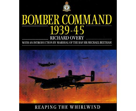 WW2 Richard Overy 1st Ed Book Titled Bomber Command 1939 45 Multi Signed by Raymond Worrall, Tom Wilson, Ken Johnson, Frank T