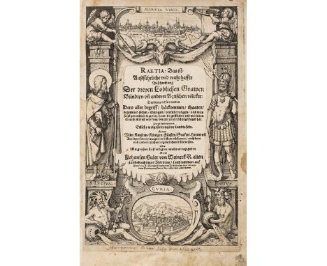 GRAUBÜNDEN -Guler von Weineck, Johann.Raetia: Das ist, Aussführliche und wahrhaffte Beschreibung Der dreyen Loblichen Grawen 
