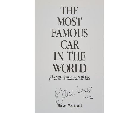 James Bond 'The Most Famous Car In The World' book on Aston Martin DB5, this copy is signed by Dave Worrall and numbered 367/