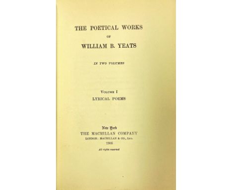 Yeats (W.B.) The Poetical Works, Vol. I Lyrical Poems. N.Y. &amp; L. 1906 [and] Vol. II Dramatical Poems N.Y. &amp; L. 1907. 